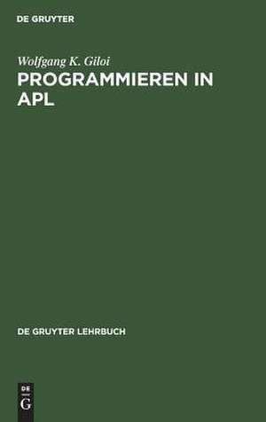 Programmieren in APL de Wolfgang K. Giloi