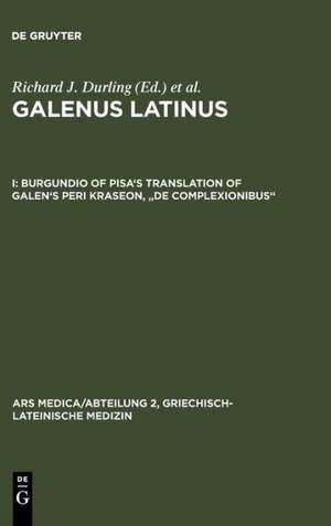 Burgundio of Pisa's Translation of Galen's Peri kraseon, "De complexionibus" de Richard W. Durling