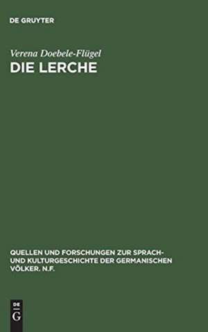 Die Lerche: Motivgeschichtliche Untersuchung zur deutschen Literatur, insbesondere zur deutschen Lyrik de Verena Doebele-Flügel