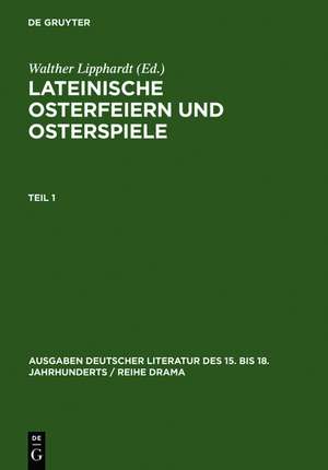 Lateinische Osterfeiern und Osterspiele. Teil 1 de Walther Lipphardt