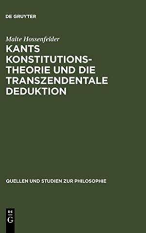 Kants Konstitutionstheorie und die Transzendentale Deduktion de Malte Hossenfelder