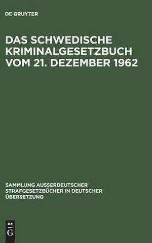 Das schwedische Kriminalgesetzbuch vom 21. Dezember 1962: In Kraft getreten am 1. Januar 1965, nach dem Stand vom 1. Januar 1975 de Gerhard Simson