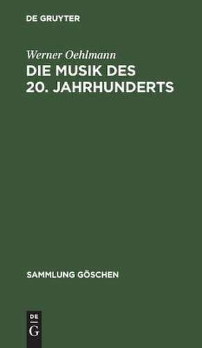 Die Musik des 20. Jahrhunderts de Werner Oehlmann