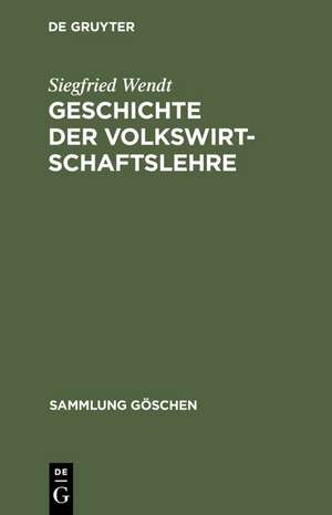 Geschichte der Volkswirtschaftslehre de Siegfried Wendt