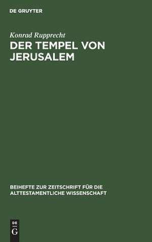 Der Tempel von Jerusalem: Gründung Salomos oder jebusitisches Erbe? de Konrad Rupprecht