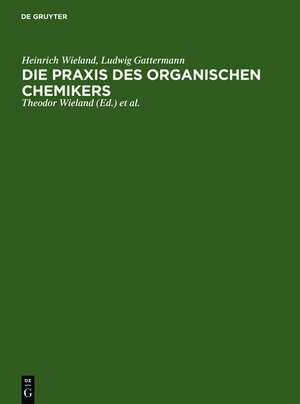 Die Praxis des organischen Chemikers de Heinrich Wieland