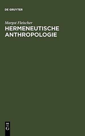 Hermeneutische Anthropologie: Platon, Aristoteles de Margot Fleischer