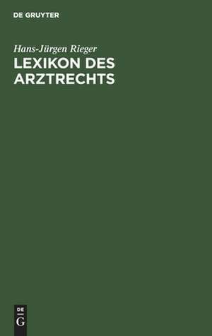 RIEGER:LEXIKON D ARZTRECHTS