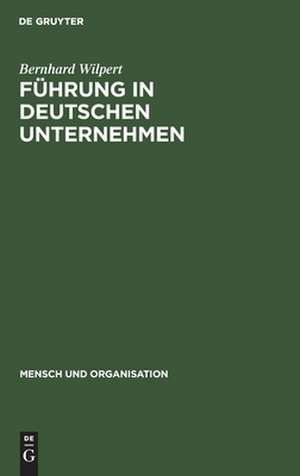 Führung in deutschen Unternehmen de Bernhard Wilpert