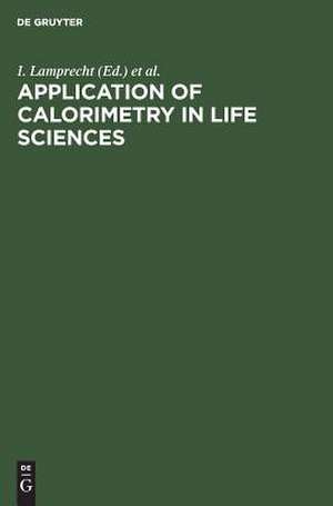 APPLICATION OF CALORIMETRY IN LIFE SCIENCES