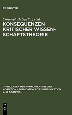 Konsequenzen kritischer Wissenschaftstheorie de Christoph Hubig