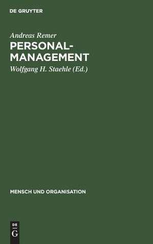 Personalmanagement: Mitarbeiterorientierte Organisation und Führung von Unternehmungen de Andreas Remer