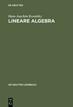 Lineare Algebra de Hans-Joachim Kowalsky