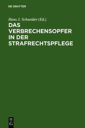 Das Verbrechensopfer in der Strafrechtspflege: Psychologische, kriminologische, strafrechtliche und strafverfahrensrechtliche Aspekte. Ausgewählte Referate des 3. Internationalen Symposiums für Viktimologie 1979 in Münster/Westf. de Hans J. Schneider