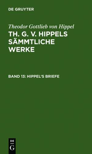 Hippel's Briefe: von 1765 bis 1774 de Theodor Gottlieb von Hippel