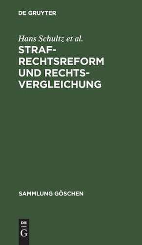 Strafrechtsreform und Rechtsvergleichung: Berliner Gastvorträge de Hans Schultz