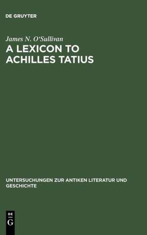 A Lexicon to Achilles Tatius de James N. O'Sullivan