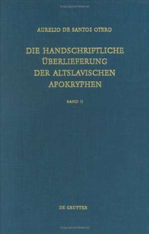 Aurelio de Santos Otero: Die handschriftliche Überlieferung der altslavischen Apokryphen. Band II de Aurelio de Santos Otero