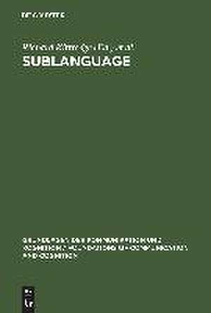 Sublanguage: Studies of Language in Restricted Semantic Domains de Richard Kittredge