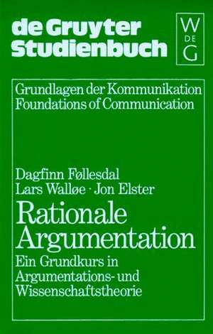 Rationale Argumentation: Ein Grundkurs in Argumentations- und Wissenschaftstheorie de Jon Elster