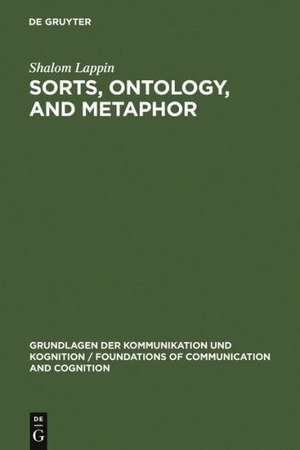 Sorts, Ontology, and Metaphor: The Semantics of Sortal Structure de Shalom Lappin