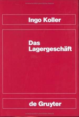 Das Lagergeschäft: (Sonderausgabe der Kommentierung der §§ 416-424 HGB aus HGB Großkommentar, 3. Aufl.) de Ingo Koller