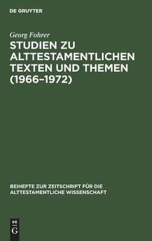 Studien zu alttestamentlichen Texten und Themen (1966-1972) de Georg Fohrer