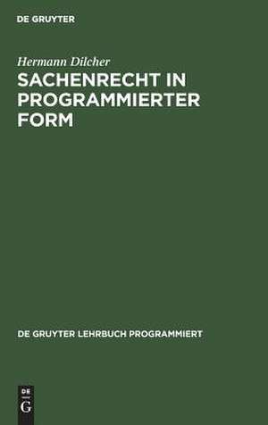 Sachenrecht in programmierter Form de Hermann Dilcher