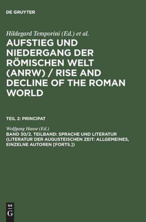 Sprache und Literatur (Literatur der augusteischen Zeit: Allgemeines, einzelne Autoren [Forts.]) de Wolfgang Haase