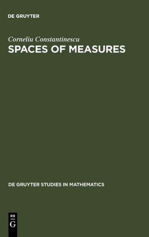 Spaces of Measures de Corneliu Constantinescu