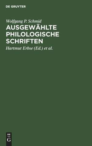 Ausgewählte philologische Schriften de Wolfgang P. Schmid