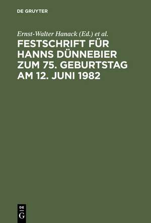 Festschrift für Hanns Dünnebier zum 75. Geburtstag am 12. Juni 1982 de Ernst-Walter Hanack