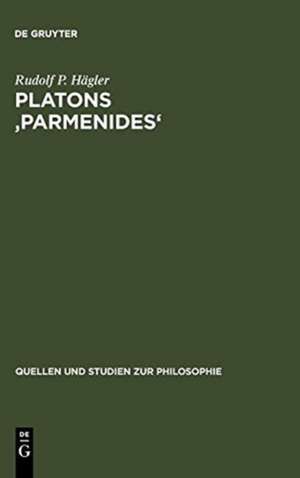 Platons 'Parmenides': Probleme der Interpretation de Rudolf P. Hägler