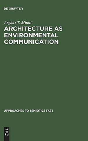 Architecture as Environmental Communication de Asghar T. Minai