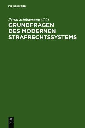 Grundfragen des modernen Strafrechtssystems de Bernhard Haffke