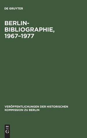 Berlin-Bibliographie 1967 bis 1977: Senatsbibliothek Berlin de Rainald Stromeyer