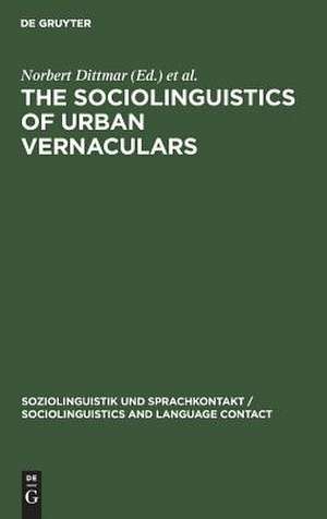 The Sociolinguistics of Urban Vernaculars: Case Studies and their Evaluation de Norbert Dittmar