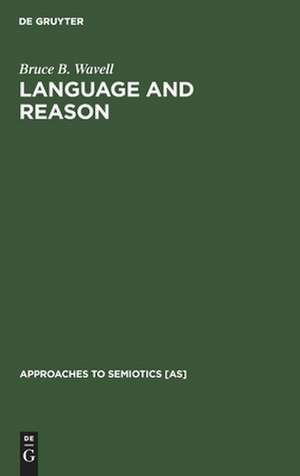 Language and Reason de Bruce B. Wavell