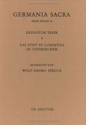 Die Bistümer der Kirchenprovinz Trier. Das Erzbistum Trier 4. Das Stift St. Lubentius in Dietkirchen de Wolf-Heino Struck