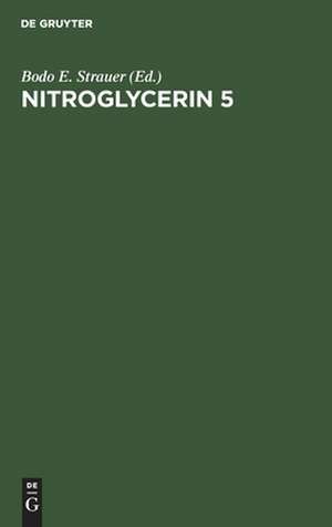 Nitroglycerin 5: Fifth Hamburg Symposium 2nd November 1985 de Bodo E. Strauer