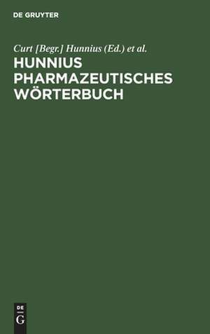 Hunnius' pharmazeutisches Wörterbuch de Curt [Begr.] Hunnius