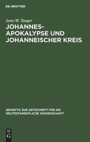 Johannesapokalypse und johanneischer Kreis: Versuch einer traditionsgeschichtlichen Ortsbestimmung am Paradigma der Lebenswasser-Thematik de Jens W. Taeger