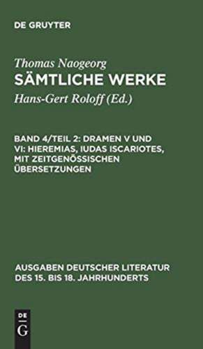 Dramen V und VI: Hieremias, Iudas Iscariotes, mit zeitgenössischen Übersetzungen de Thomas Naogeorg