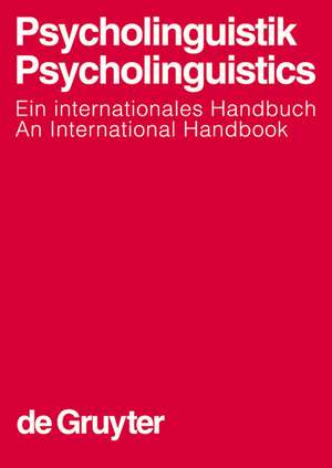 Psycholinguistik. Psycholinguistics: Ein internationales Handbuch. An International Handbook de Gert Rickheit