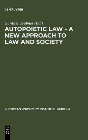 Autopoietic Law - A New Approach to Law and Society de Gunther Teubner