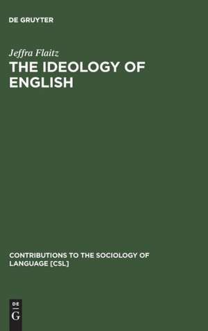 The Ideology of English: French Perceptions of English as a World Language de Jeffra Flaitz