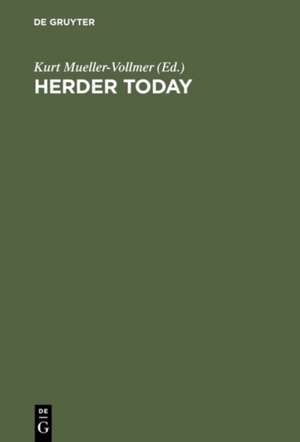 Herder Today: Contributions from the International Herder Conference, November 5-8, 1987, Stanford, California de Kurt Mueller-Vollmer