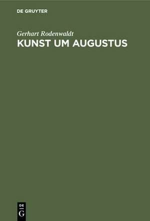 Kunst um Augustus de G Rodenwaldt