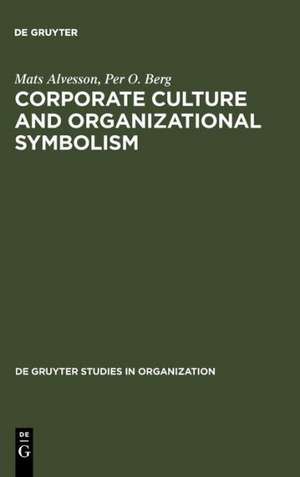 Corporate Culture and Organizational Symbolism: An Overview de Mats Alvesson