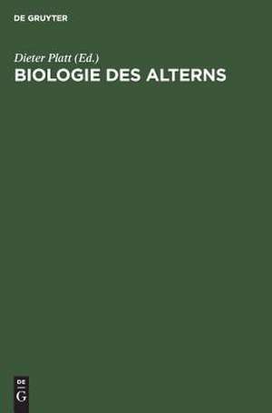 Biologie des Alterns: Ein Handbuch de Dieter Platt